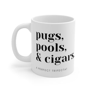 Pugs, Pools & Cigars. A Perfect Trifecta! Mug 11oz