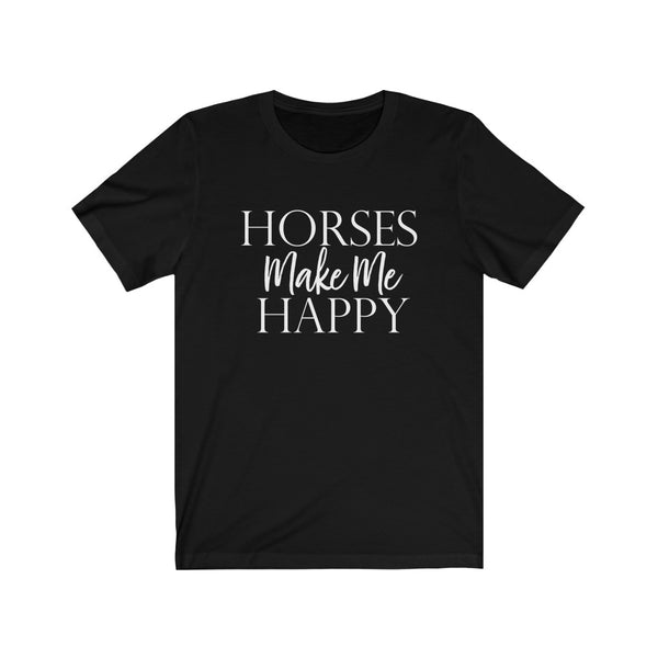 Horses Make Me Happy Shirt, Horse Shirt For Women, Horse Gift For Women, Equestrian Gift, Equestrian Clothing, Horse Lover Shirt