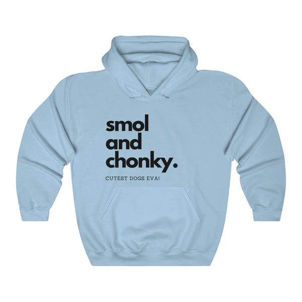 Smol and Chonky. Cutest Dogs Eva! Unisex Heavy Blend™ Hooded Sweatshirt