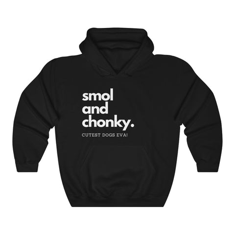 Smol and Chonky. Cutest Dogs Eva! (White Print) Unisex Heavy Blend™ Hooded Sweatshirt