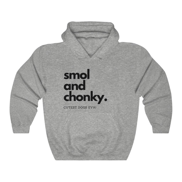 Smol and Chonky. Cutest Dogs Eva! Unisex Heavy Blend™ Hooded Sweatshirt