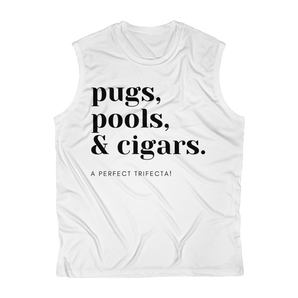 Pugs, Pools & Cigars. A Perfect Trifecta! Men's Sleeveless Performance Tee