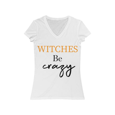 Order a Size Up!  Witches Be Crazy Women's Jersey Short Sleeve V-Neck Tee