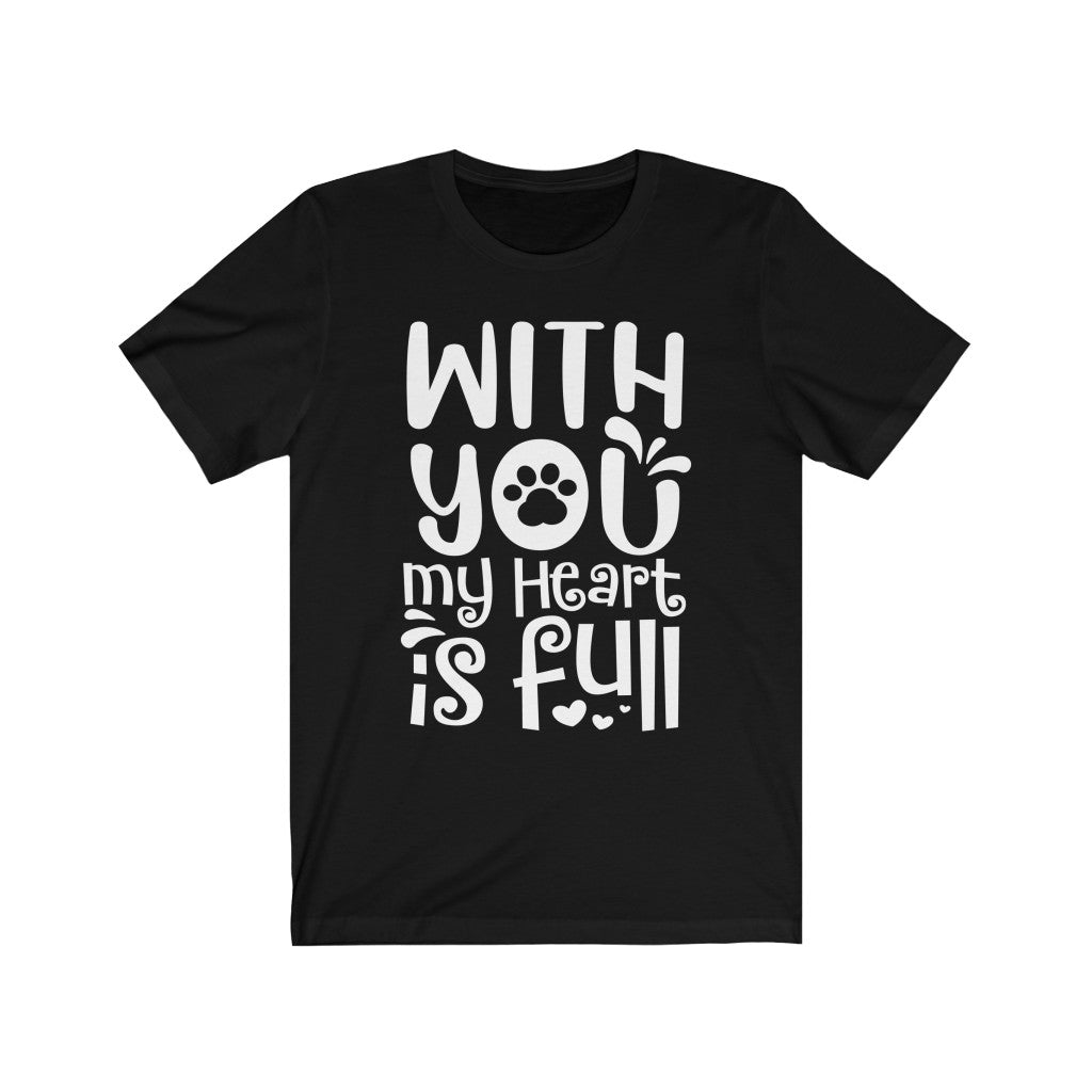 With You My Heart Is Full (with hearts) Unisex Jersey Short Sleeve Tee