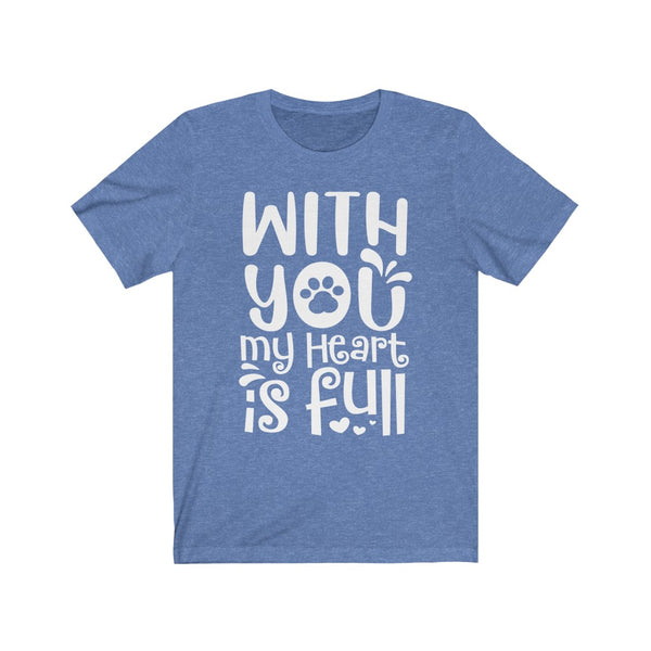 With You My Heart Is Full (with hearts) Unisex Jersey Short Sleeve Tee