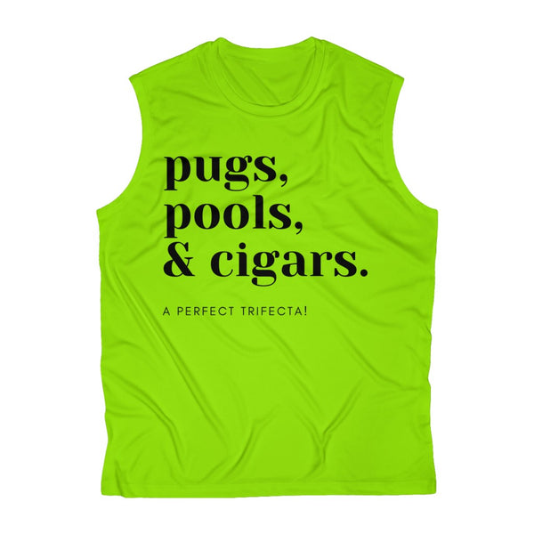 Pugs, Pools & Cigars. A Perfect Trifecta! Men's Sleeveless Performance Tee